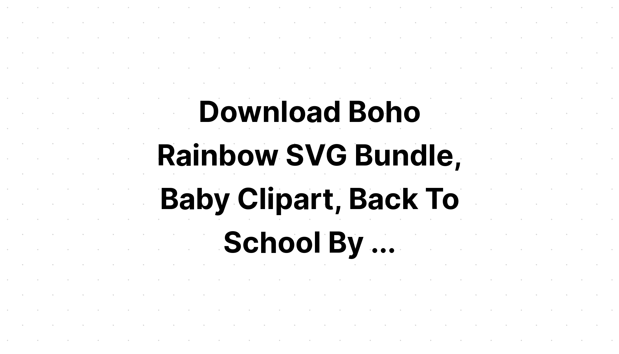 Download Boho Rainbow Svg Bundle SVG File